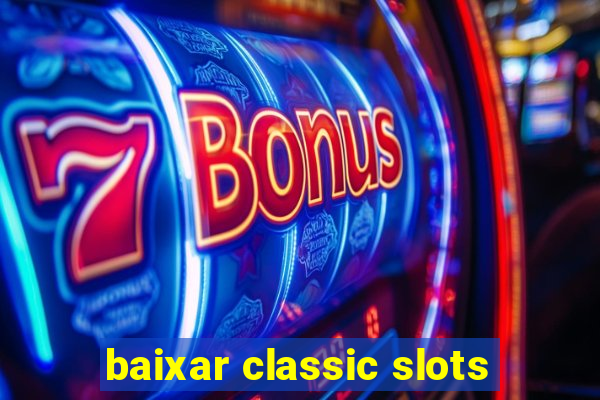 baixar classic slots